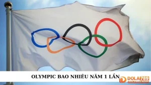 Olympic bao nhiêu năm 1 lần